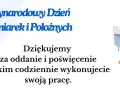 12 maja to Międzynarodowy Dzień Pielęgniarek i Położnych. Dziękujemy za oddanie i poświęcenie w codziennej pracy.