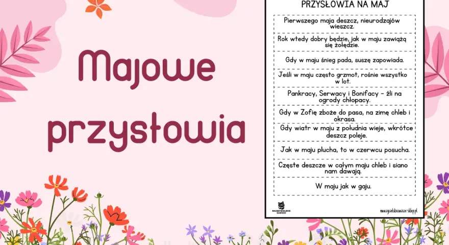 Majowe przysłowia o maju: o pogodzie, urodzaju i pracach polowych. Wiele z nich mówi o tym, jak maj wpływa na resztę roku.